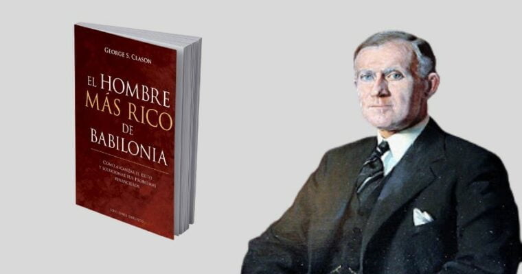 Resumen del libro El Hombre Más Rico de Babilonia de George S. Clason