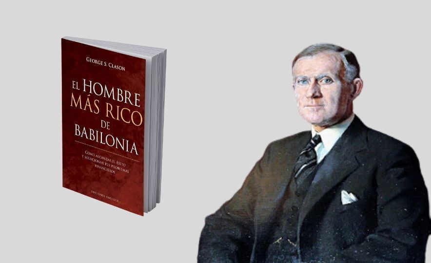 Resumen del libro El Hombre Más Rico de Babilonia de George S. Clason