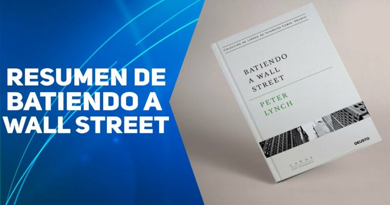 Resumen del libro Batiendo a Wall Street – Peter Lynch