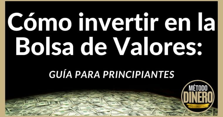 Cómo invertir en el mercado de valores: Guía para principiantes